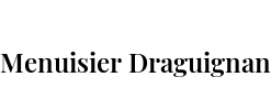 Menuisier Draguignan